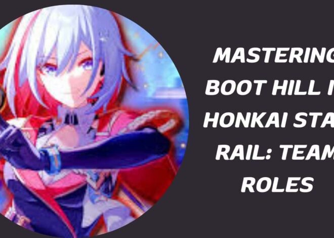 Mastering Boot Hill in Honkai Star Rail: Team Roles